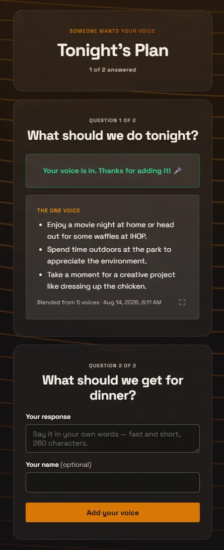 The group’s page on a phone: the group title “Tonight’s Plan” with a “1 of 2 answered” progress line, then Question 1 of 2 “What should we do tonight?” showing “Your voice is in” and its blended one voice with “Blended from 5 voices”, and below it Question 2 of 2 “What should we get for dinner?” with the answer box, an optional name field, and an Add your voice button.