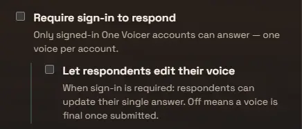 A “Require sign-in to respond” checkbox explained as “Only signed-in One Voicer accounts can answer, one voice per account,” with a nested “Let respondents edit their voice” option.